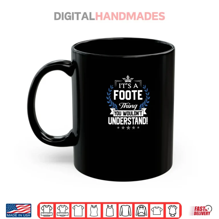 Mug Foote Thing Name You Wouldnt Understand Shirt