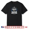 Foote Thing Name You Wouldn’t Understand Shirt