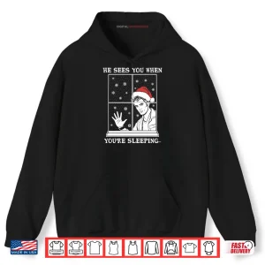 Hoodie He Sees You When Youre Sleeping Christmas Shirt 1