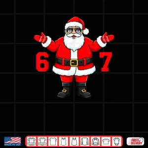67 Christmas 6 7 Meme Six Seven Santa Xmas Shirt 4 Design 67 Christmas 6 7 Meme Six Seven Santa Xmas Shirt