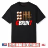 67 Bruh Baseball Christmas Thanksgiving Shirt