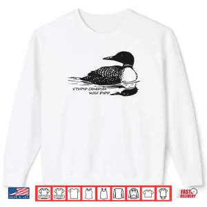 Sweatshirt Stupid Canadian Wolf Bird Loon Shirt