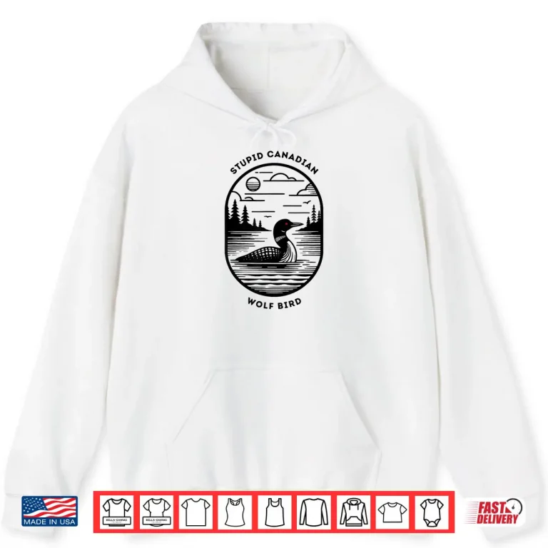 Hoodie Stupid Canadian Wolf Bird Hockey Romance LGBT Shirt