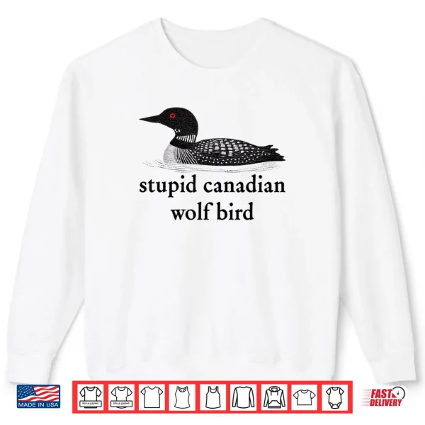 Sweatshirt Stupid Canadian Wolf Bird Hockey Romance for Hockey Fan Shirt 1