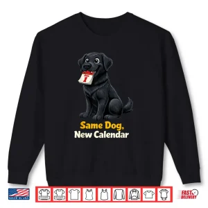 Sweatshirt New Year Dog Lover Pun Humor Same Dog Shirt