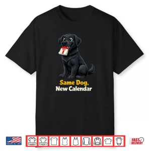 New Year Dog Lover Pun Humor Same Dog Shirt