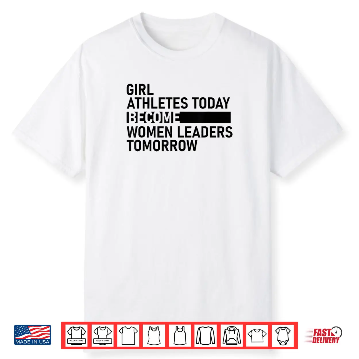 Girl Athletes Today Become Women Leaders Tomorrow Shirt Girl Athletes Today Become Women Leaders Tomorrow Shirt