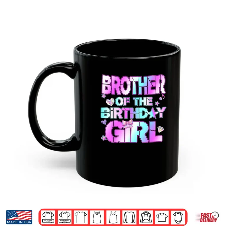 Brother The Birthday Girl Kpop Family Birthday Party Girls Shirt 3 Mug Brother The Birthday Girl Kpop Family Birthday Party Girls Shirt