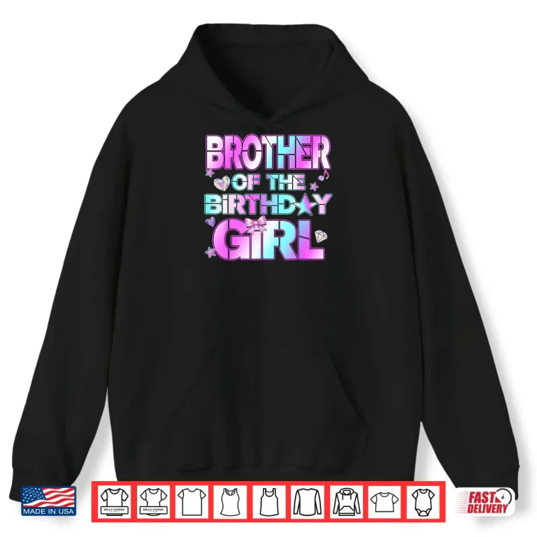 Brother The Birthday Girl Kpop Family Birthday Party Girls Shirt 2 Hoodie Brother The Birthday Girl Kpop Family Birthday Party Girls Shirt