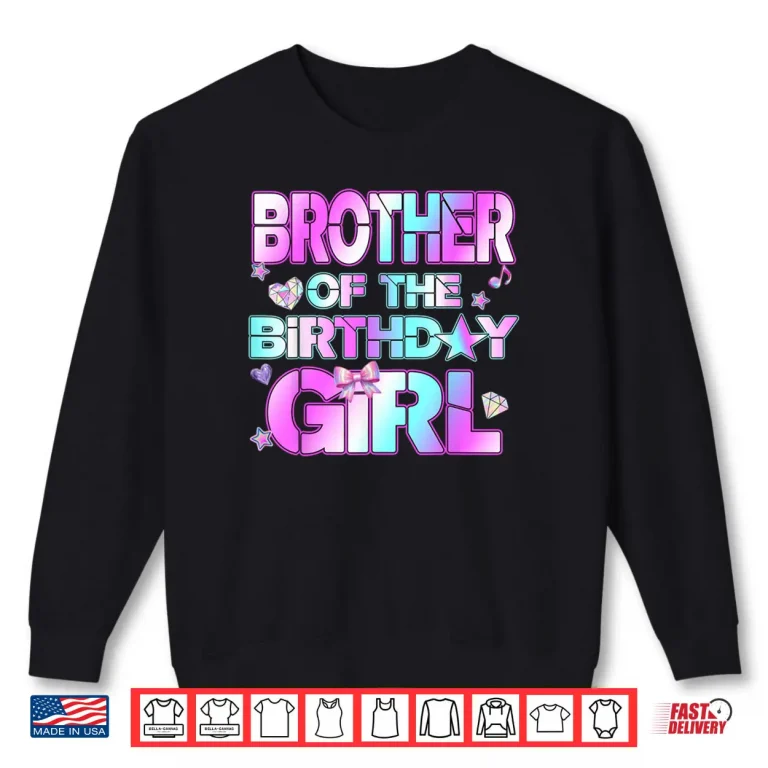 Brother The Birthday Girl Kpop Family Birthday Party Girls Shirt 1 Sweatshirt Brother The Birthday Girl Kpop Family Birthday Party Girls Shirt