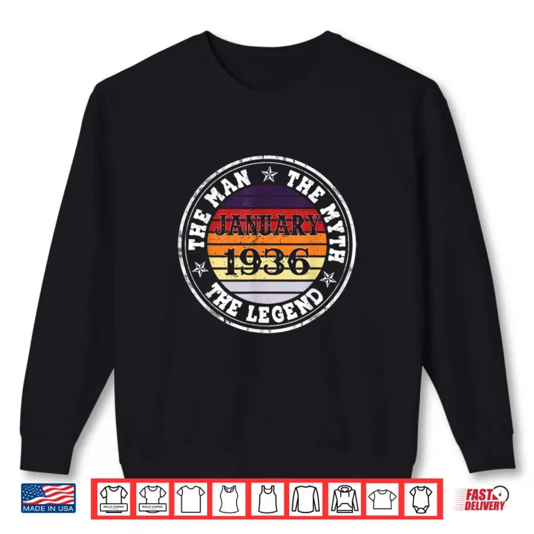 90th Birthday Gift Man Myth Legend January 1936 90 Yrs Old Shirt 1 Sweatshirt 90th Birthday Gift Man Myth Legend January 1936 90 Yrs Old Shirt