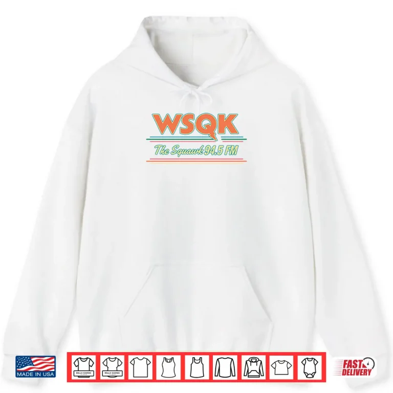 Wsqk The Squawk 94.5 Fm Hawkins Indiana Stranger Things Shirt 3 Hoodie Wsqk The Squawk 94 5 Fm Hawkins Indiana Stranger Things Shirt