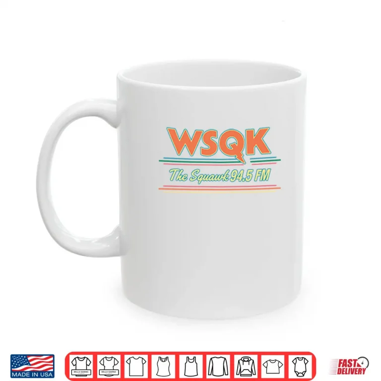 Wsqk The Squawk 94.5 Fm Hawkins Indiana Stranger Things Shirt 2 Mug Wsqk The Squawk 94 5 Fm Hawkins Indiana Stranger Things Shirt
