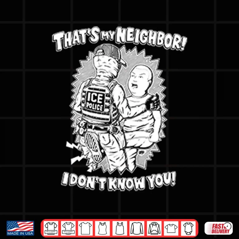 That’s My Neighbor I Don’t Know You Anti ICE Shirt 4 Design Thats My Neighbor I Dont Know You Anti ICE Shirt