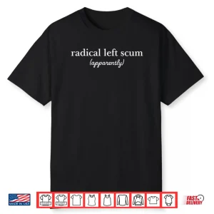Radical Left Scum Tee Shirt