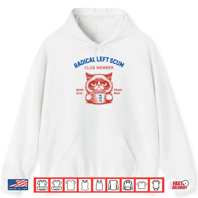 Hoodie Radical Left Scum Club Member Anti Trump Shirt