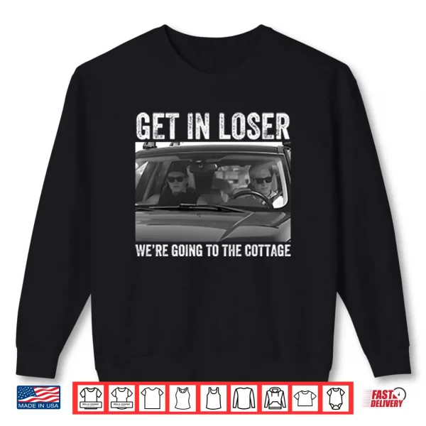 Get In Loser We’re Going To The Cottage Heated Rivalry Shirt 1 Sweatshirt Get In Loser Were Going To The Cottage Heated Rivalry Shirt