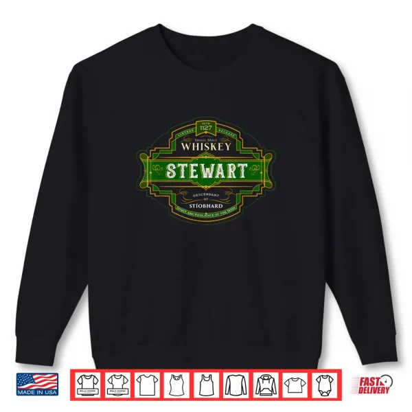 Stewart Whiskey Old Irish Family Names Whisky Brands Shirt 1 Sweatshirt Stewart Whiskey Old Irish Family Names Whisky Brands Shirt