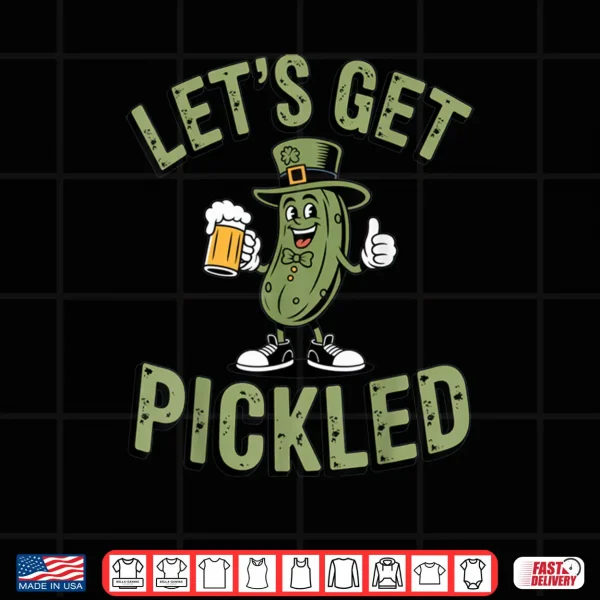 Design Lets Get Pickled St Patricks Day Beer Lovers Party Shirt
