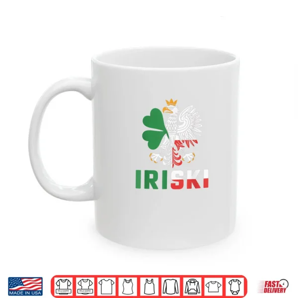 Iriski Half Irish Polish Ireland Poland St. Patrick's Day Shirt 3 Mug Iriski Half Irish Polish Ireland Poland St. Patricks Day Shirt