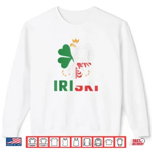 Sweatshirt Iriski Half Irish Polish Ireland Poland St. Patricks Day Shirt