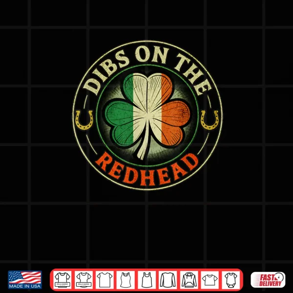 Design Dibs on the Redhead Irish St. Patricks Day Shirt