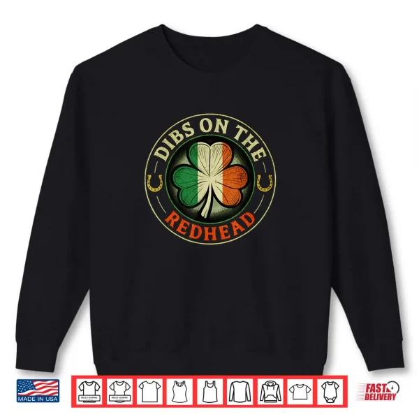 Sweatshirt Dibs on the Redhead Irish St. Patricks Day Shirt