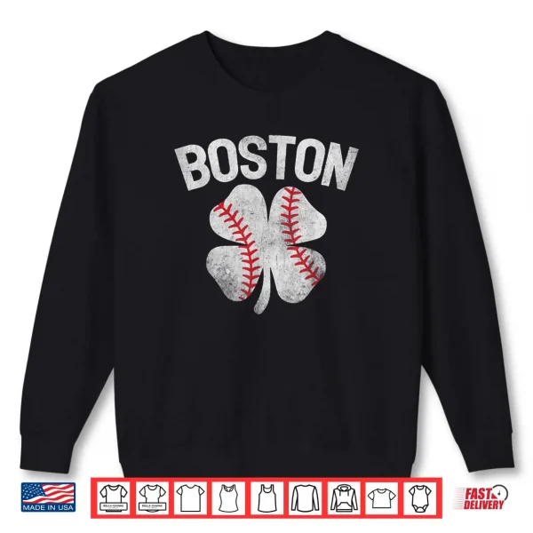 Boston St Patrick's Day Irish Shamrock Baseball Boston Shirt 1 Sweatshirt Boston St Patricks Day Irish Shamrock Baseball Boston Shirt