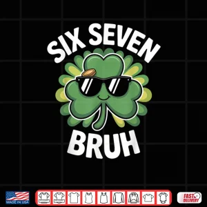 Design 67 St Patricks Day Six Seven Meme Shamrock Shirt