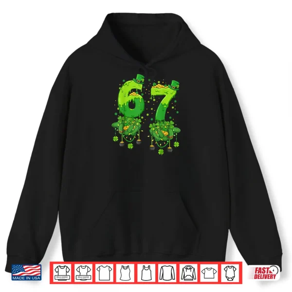 Hoodie 67 Meme Shamrocks Six Seven Shamrocks 6 7 St Patricks Day Shirt