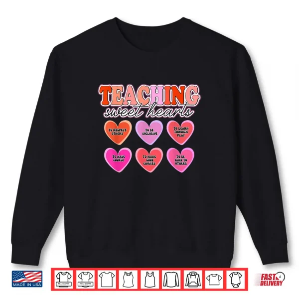 Sweatshirt Valentines Teacher Teaching Sweethearts Inclusive Shirt