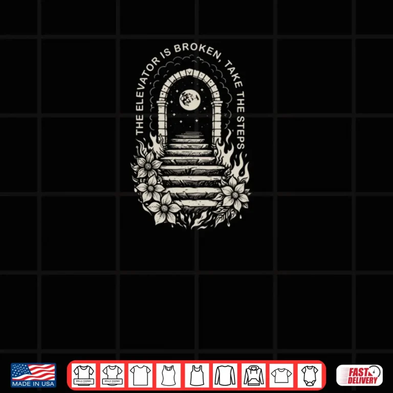 Design Recovery AA NA Sober Life Elevator Broken Takes The Steps Shirt 1