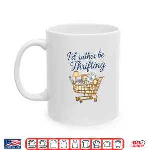 Mug Id Rather Be Thrifting Shirt 1