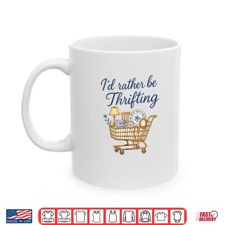 Mug Id Rather Be Thrifting Shirt 1