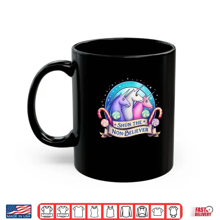 Mug Shun The Non Believers Unicorn Candy Trendy Shirt