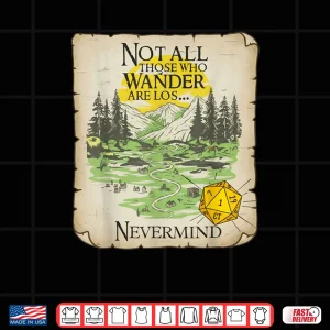 Design Not All Who Wander are Lost Funny Maps RPG Parody Gamer Shirt