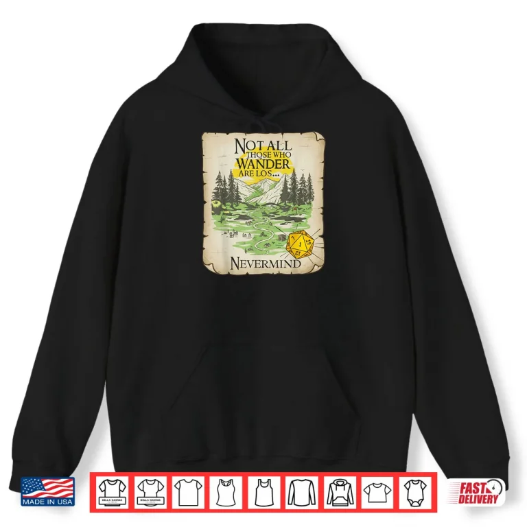 Hoodie Not All Who Wander are Lost Funny Maps RPG Parody Gamer Shirt