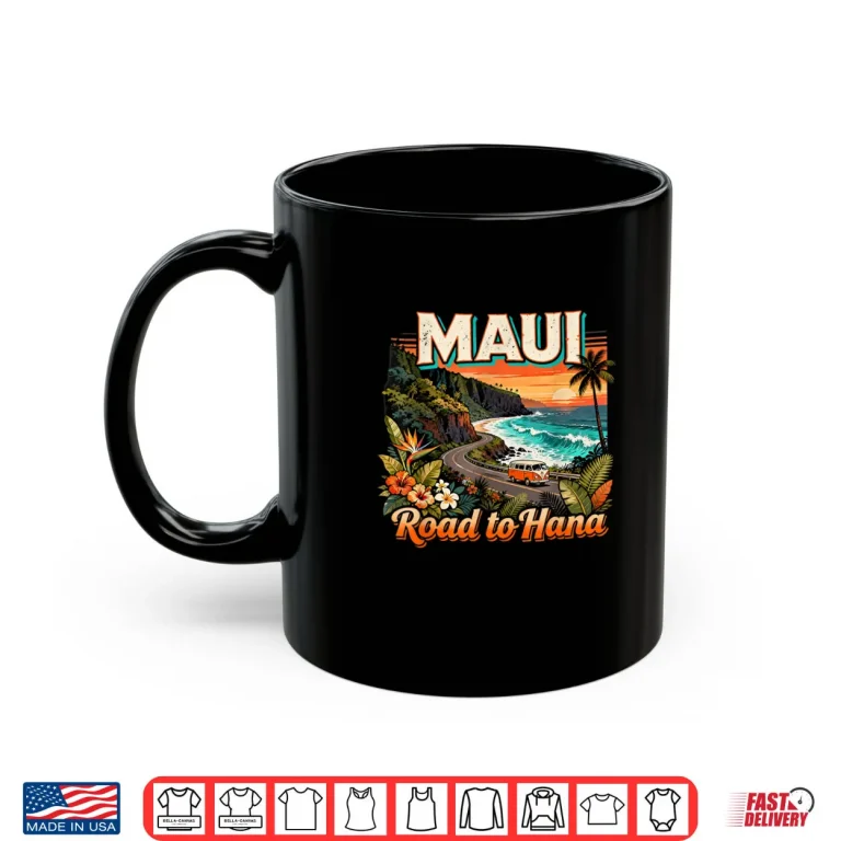 Maui Road to Hana Scenic Hawaii Travel Quote Shirt 3 Mug Maui Road to Hana Scenic Hawaii Travel Quote Shirt