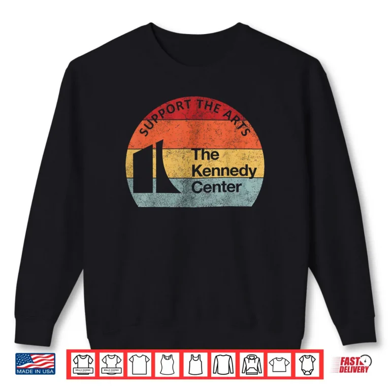 Sweatshirt Kennedy Center Protest Supporting The Arts Shirt