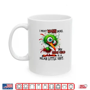 I Must Warn You My Inner Child is A Mean Little Shirt 3 Mug I Must Warn You My Inner Child is A Mean Little Shirt