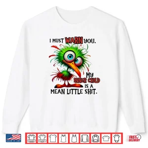 I Must Warn You My Inner Child is A Mean Little Shirt 1 Sweatshirt I Must Warn You My Inner Child is A Mean Little Shirt