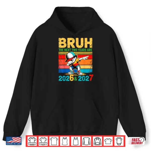 Hoodie Brush The Next Two Years are 2026 2027 Shirt