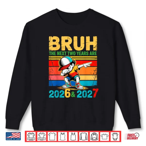 Sweatshirt Brush The Next Two Years are 2026 2027 Shirt