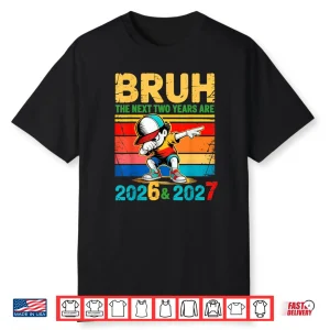 Brush The Next Two Years are 2026 & 2027 Shirt
