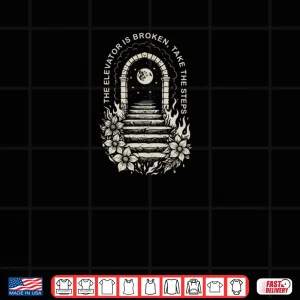 Recovery AA NA Sober Life Elevator Broken Takes The Steps Shirt 4 Design Recovery AA NA Sober Life Elevator Broken Takes The Steps Shirt