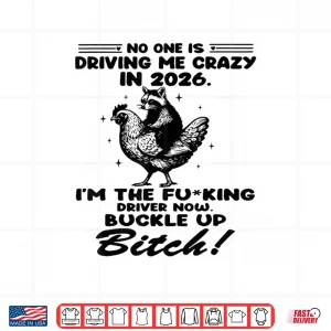 Design No One is Driving Me Crazy in Shirt