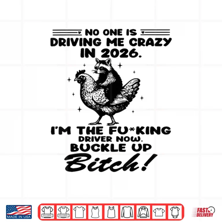 Design No One is Driving Me Crazy in Shirt