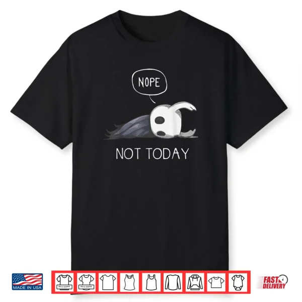 Hollow Knight Nope Not Today Shirt