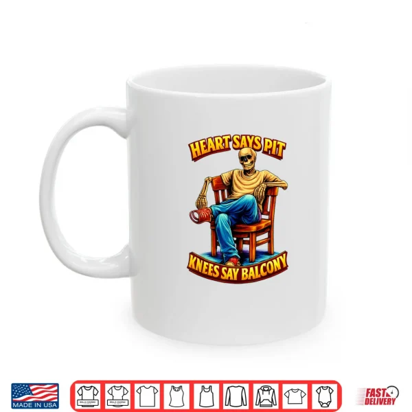 Mug Heart Says Pit Knees Say Balcony Shirt 2