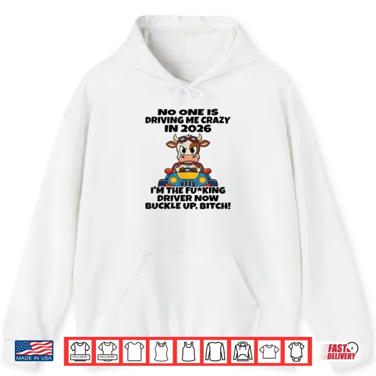 Hoodie Cow No One is Driving Me Crazy in 2026 Shirt